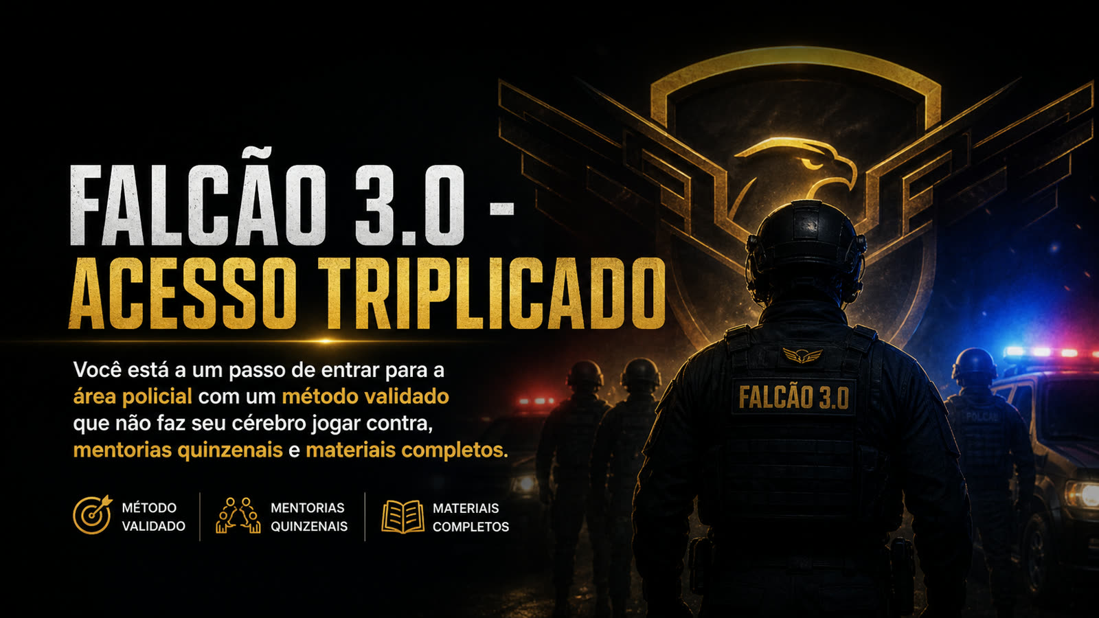Falcão Negro 3.0 com acesso triplicado